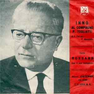Rossana Con Il Suo Complesso - Inno Al Compagno P. Togliatti Mp3