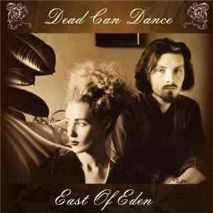 Dead Can Dance - East Of Eden Mp3