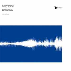 Kathy Brown - Never Again (Copyright Mixes) Mp3