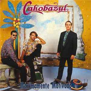 Cahobazul - Maximamente Motivado Mp3