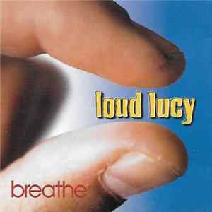 Loud Lucy - Breathe Mp3