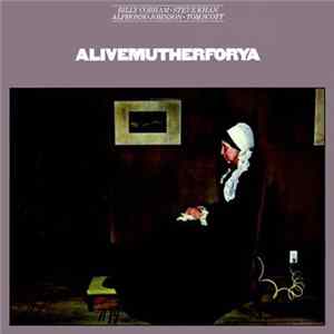 Billy Cobham • Steve Khan • Alphonso Johnson • Tom Scott - Alivemutherforya Mp3