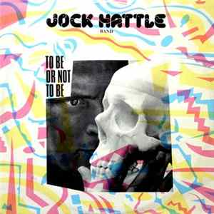 Jock Hattle Band - To Be Or Not To Be Mp3