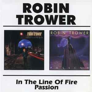 Robin Trower - In The Line Of Fire / Passion Mp3
