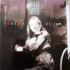 Billi Myer - Only A Vision Mp3