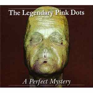 The Legendary Pink Dots - A Perfect Mystery Mp3