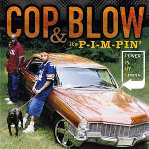 Cop & Blow - It's P-I-M-PIN' (Power In My Pimpin') Mp3