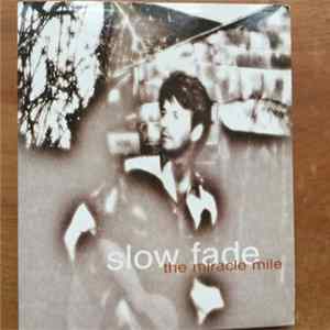 Miracle Mile - Slow Fade Mp3
