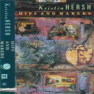 Kristin Hersh - Hips And Makers Mp3
