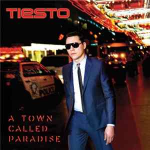 Tiësto - A Town Called Paradise Mp3