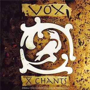 VOX - X Chants (From The Christian Arab Tradition) Mp3