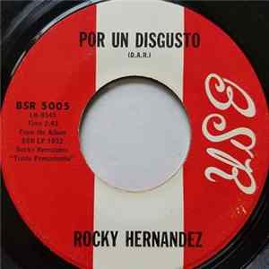 Rocky Hernandez - Por Un Disgusto / Piriswiris Mp3