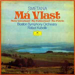 Smetana - Boston Symphony Orchestra, Rafael Kubelik - Má Vlast Mp3