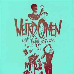 Weird Omen - Last Train For Love Mp3