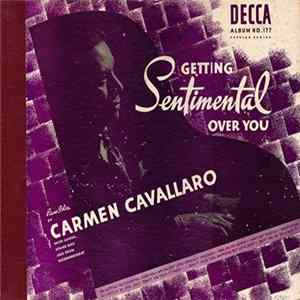 Carmen Cavallaro - Getting Sentimental Over You Mp3
