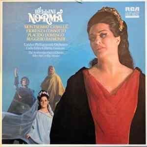Bellini, Montserrat Caballé, Fiorenza Cossotto, Placido Domingo, Ruggero Raimondi, London Philharmonic Orchestra , Conductor Carlo Felice Cillario, The Ambrosian Opera Chorus , Director John McCarthy - Norma Mp3