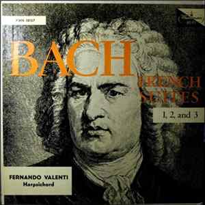 Fernando Valenti, Johann Sebastian Bach - Bach: French Suites Nos. 1, 2, & 3 Mp3