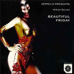 DJ Lex - Zeppelin Presents: Beautiful Friday Mp3