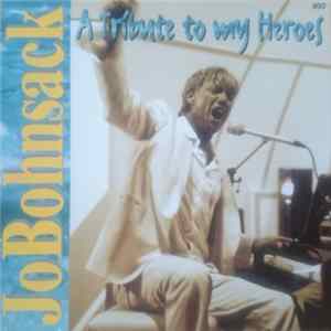 Jo Bohnsack - A Tribute To My Heroes Mp3