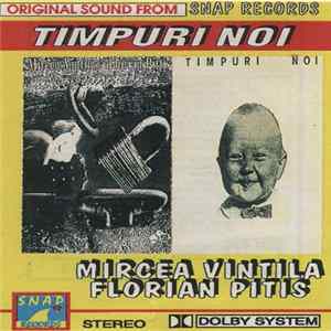 Timpuri Noi / Mircea Vintila, Florian Pittis - Timpuri Noi / Mircea Vintila, Florian Pittis Mp3