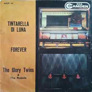 The Glory Twins & The Robots - Tintarella Di Luna / Forever Mp3