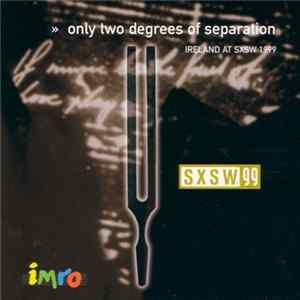 Various - Only Two Degrees Of Separation - Ireland At SXSW 1999 Mp3