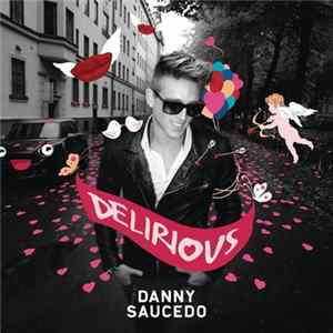 Danny Saucedo - Delirious Mp3