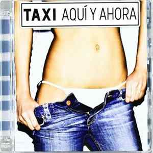 Taxi - Aquí Y Ahora Mp3
