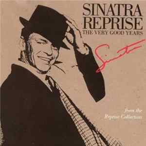 Frank Sinatra - Sinatra Reprise: The Very Good Years Mp3
