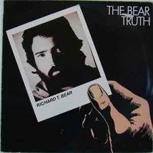 Richard T. Bear - The Bear Truth Mp3