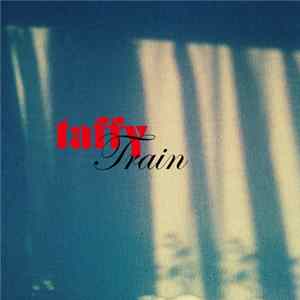 Taffy - Train Mp3
