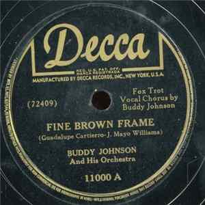 Buddy Johnson And His Orchestra - Fine Brown Frame / They All Say I'm The Biggest Fool Mp3