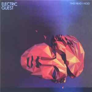 Electric Guest - This Head I Hold Mp3