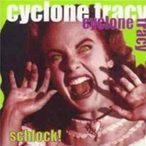 Cyclone Tracy - Schlock! Mp3