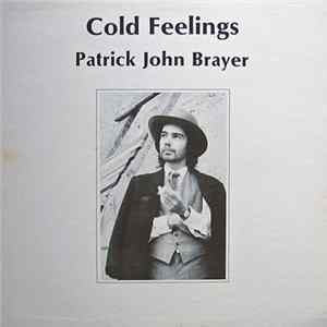 Patrick John Brayer - Cold Feelings Mp3