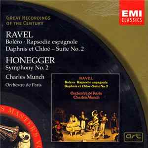 Ravel, Honegger, Charles Munch, Orchestre de Paris - Ravel: Bolero - Rhapsodie Espagnole - Daphnis Et Chloé - Suite No. 2 / Honegger: Symphony No. 2 Mp3