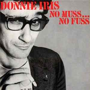 Donnie Iris - No Muss...No Fuss Mp3