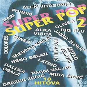 Various - Super Pop 2 - 18 Hitova Mp3