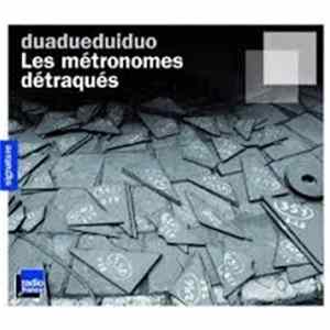 Duadueduiduo - Les Métronomes Détraqués Mp3