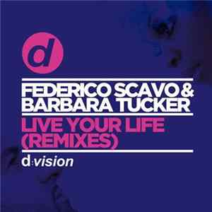 Federico Scavo & Barbara Tucker - Live Your Life (Remixes) Mp3
