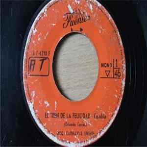 Orquesta Carnaval Swing - El Tren De La Felicidad Mp3