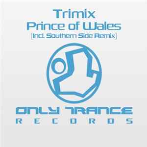 TRIMIX - Prince of Wales Mp3