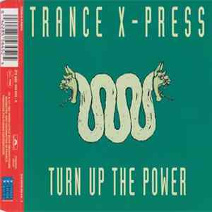 Trance X-Press - Turn Up The Power Mp3