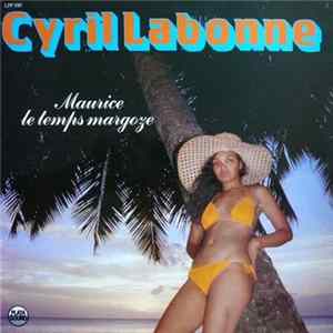 Cyril Labonne - Maurice Le Temps Margoze Mp3