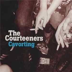 The Courteeners - Cavorting Mp3