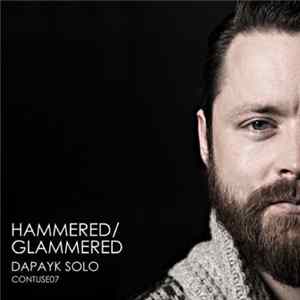 Dapayk Solo - Hammered / Glammered Mp3