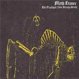 Mind Eraser - The Prodigal Son Brings Death Mp3