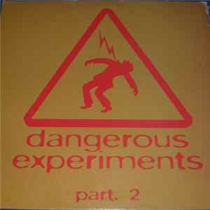 Dangerous Experiments - Part. 2 Mp3