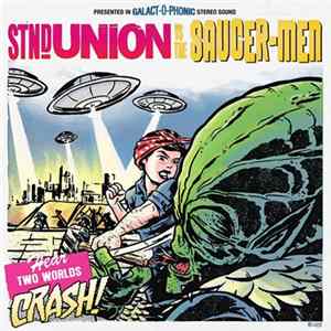 Stnd. Union / The Saucer-Men - Hear Two Worlds Crash! Mp3