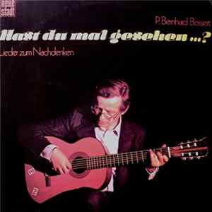Pater Bernhard Bossert - Hast Du Mal Gesehen? (Lieder Zum Nachdenken) Mp3